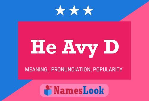 He Avy D Name Poster