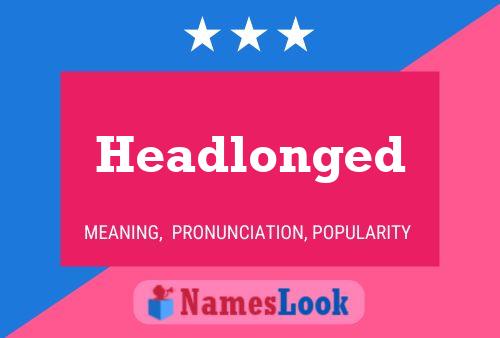 Headlonged Name Poster