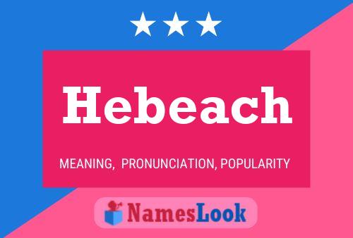 Hebeach Name Poster