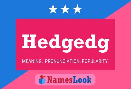 Hedgedg Name Poster