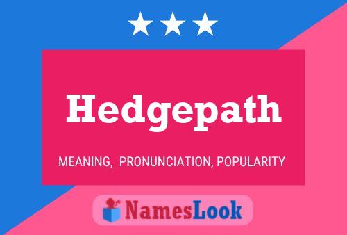 Hedgepath Name Poster