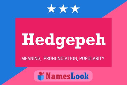 Hedgepeh Name Poster