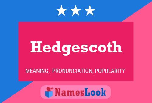 Hedgescoth Name Poster