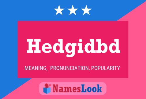 Hedgidbd Name Poster