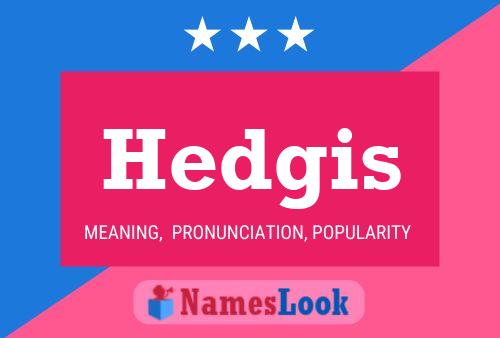 Hedgis Name Poster