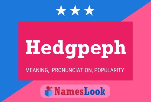 Hedgpeph Name Poster