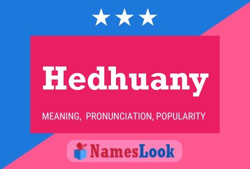 Hedhuany Name Poster