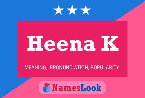 Heena K Name Poster