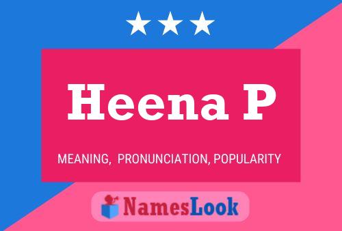 Heena P Name Poster