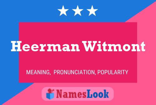 Heerman Witmont Name Poster