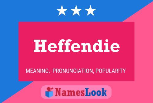 Heffendie Name Poster