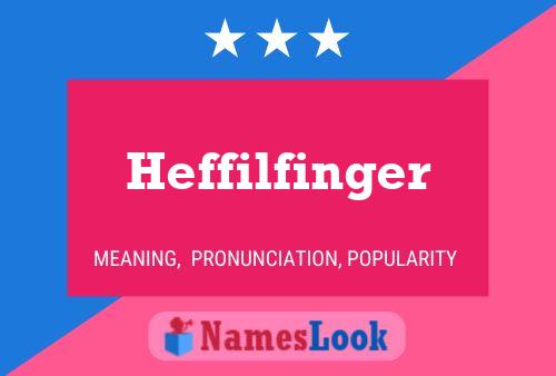 Heffilfinger Name Poster