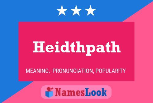 Heidthpath Name Poster