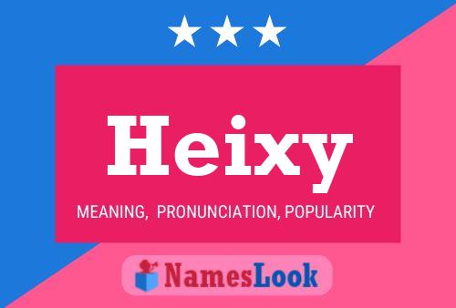 Heixy Name Poster