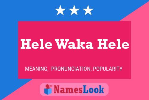 Hele Waka Hele Name Poster