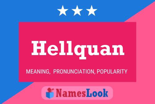 Hellquan Name Poster