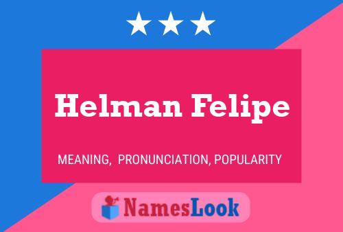 Helman Felipe Name Poster