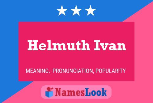 Helmuth Ivan Name Poster