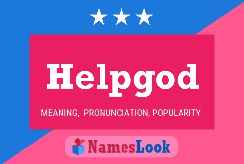 Helpgod Name Poster