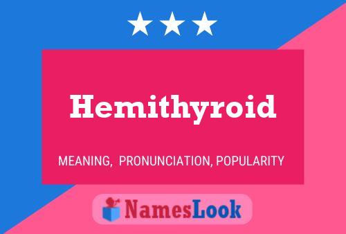 Hemithyroid Name Poster