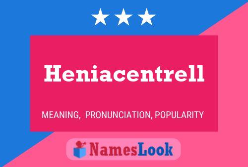 Heniacentrell Name Poster