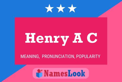 Henry A C Name Poster