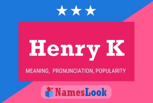 Henry K Name Poster