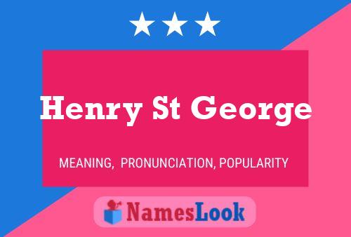 Henry St George Name Poster