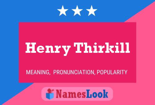 Henry Thirkill Name Poster