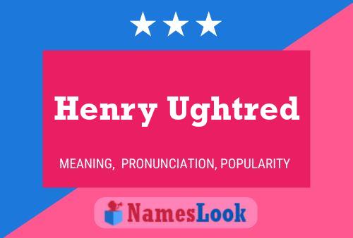 Henry Ughtred Name Poster