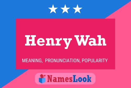 Henry Wah Name Poster