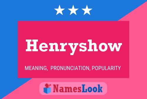 Henryshow Name Poster