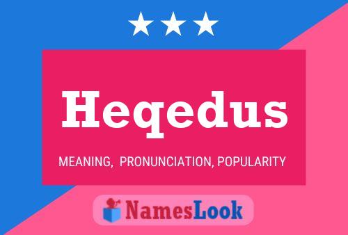 Heqedus Name Poster