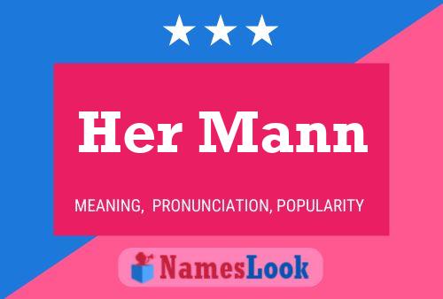 Her Mann Name Poster