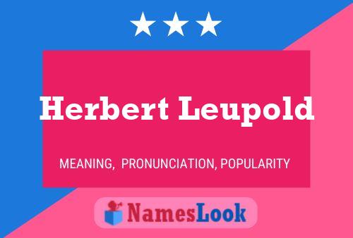 Herbert Leupold Name Poster