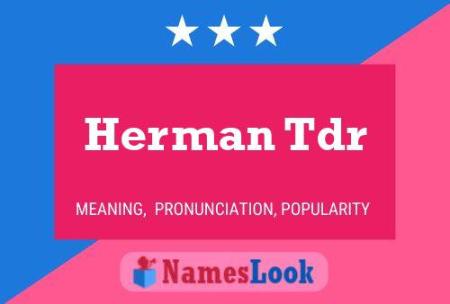 Herman Tdr Name Poster