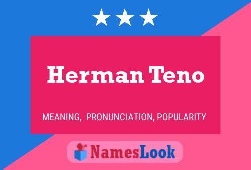 Herman Teno Name Poster