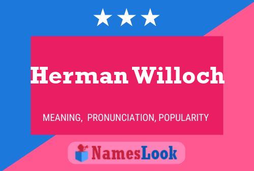 Herman Willoch Name Poster