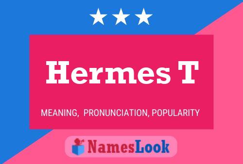 Hermes T Name Poster