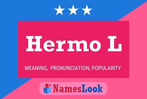 Hermo L Name Poster