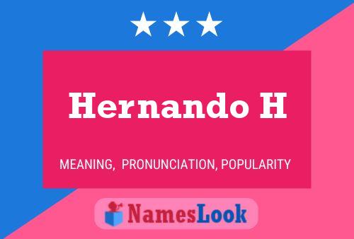 Hernando H Name Poster