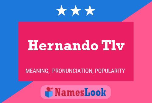 Hernando Tlv Name Poster