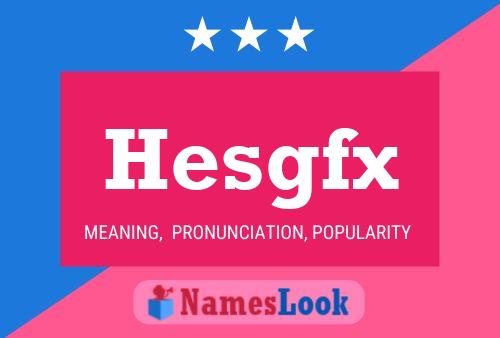 Hesgfx Name Poster