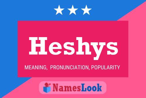 Heshys Name Poster