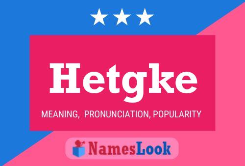 Hetgke Name Poster