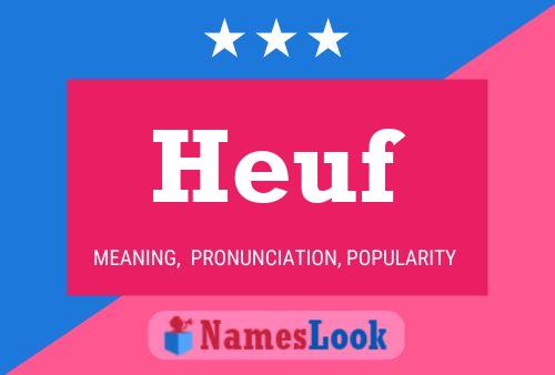 Heuf Name Poster