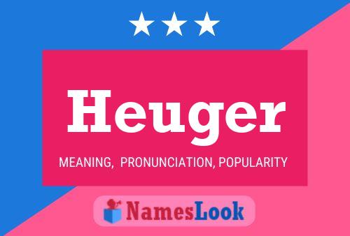 Heuger Name Poster