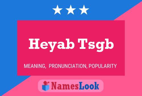 Heyab Tsgb Name Poster