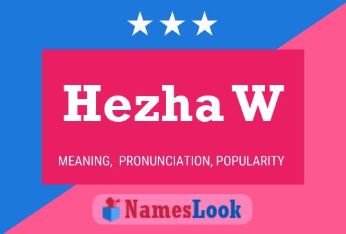 Hezha W Name Poster