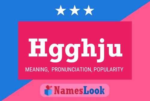 Hgghju Name Poster